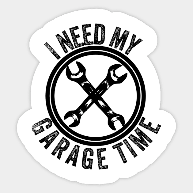 I need my garage time Sticker by Sloop